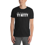 The Infamous Ty Nitty T-Shirt