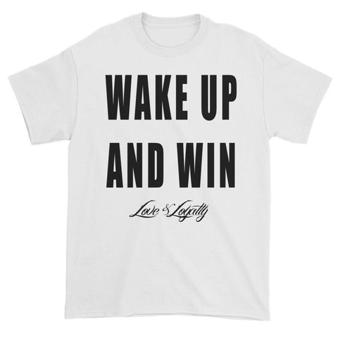 White T-Shirt with "Wake up And Win" written in black above the Love & Loyalty Logo.