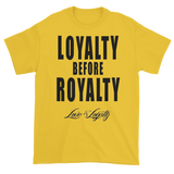 Yellow T-shirt with "Loyalty Before Royalty" written in black above the Love & Loyalty logo.
