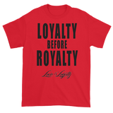 Red T-shirt with "Loyalty Before Royalty" written in black above the Love & Loyalty logo.