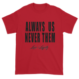 Cherry Red t-shirt with "Always Us Never Them" written in black with small Love & Loyalty Logo. 