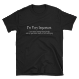 I'm Very Important -T-Shirt - Funny Movie Inspired Tee